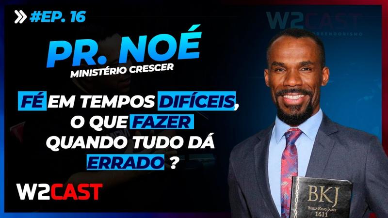  PR NOÉ - MINISTÉRIO CRESCER | W2CAST